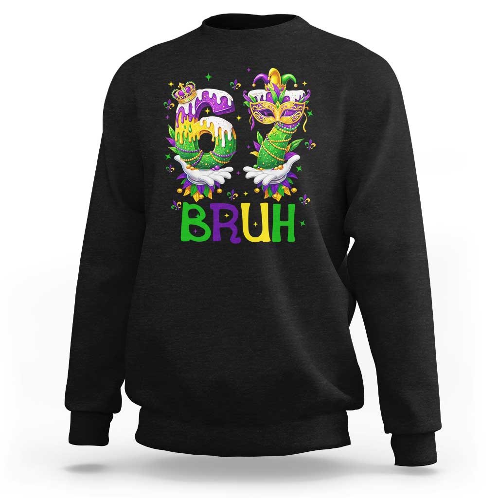 Funny 67 Mardi Gras Bruh Sweatshirt Six Seven Meme Fleur De Lis Hand Gesture