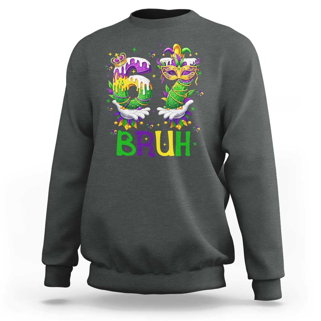 Funny 67 Mardi Gras Bruh Sweatshirt Six Seven Meme Fleur De Lis Hand Gesture