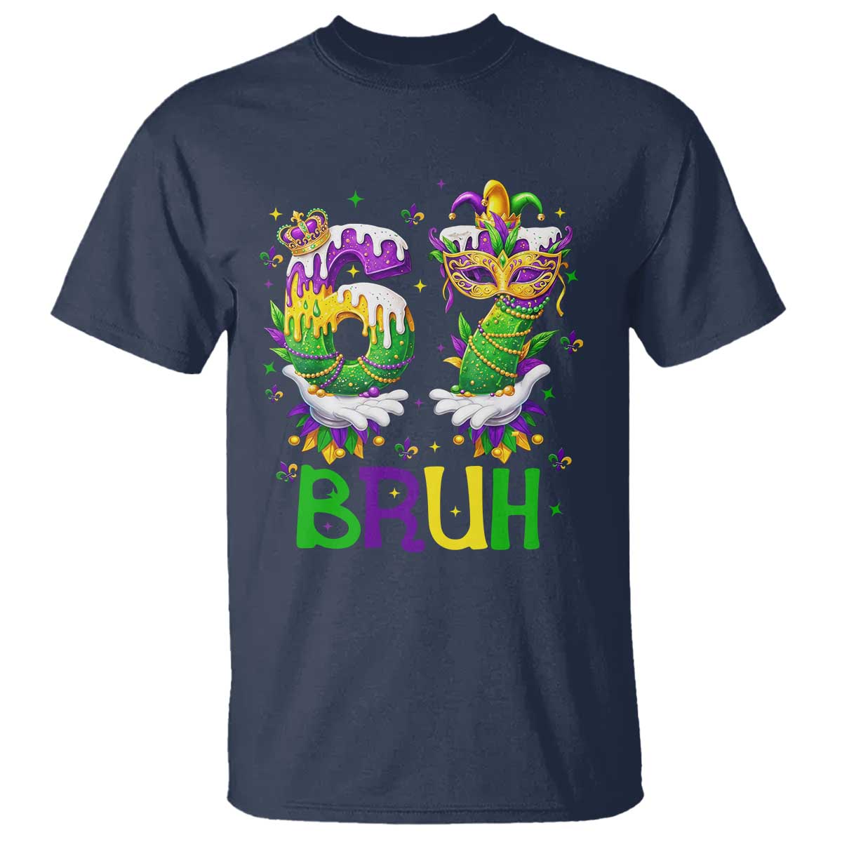 Funny 67 Mardi Gras Bruh T Shirt Six Seven Meme Fleur De Lis Hand Gesture