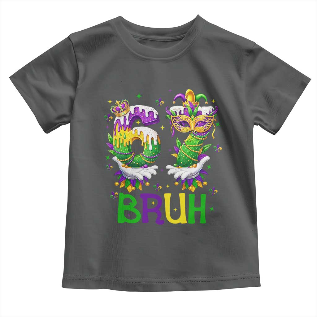 Funny 67 Mardi Gras Bruh Toddler T Shirt Six Seven Meme Fleur De Lis Hand Gesture
