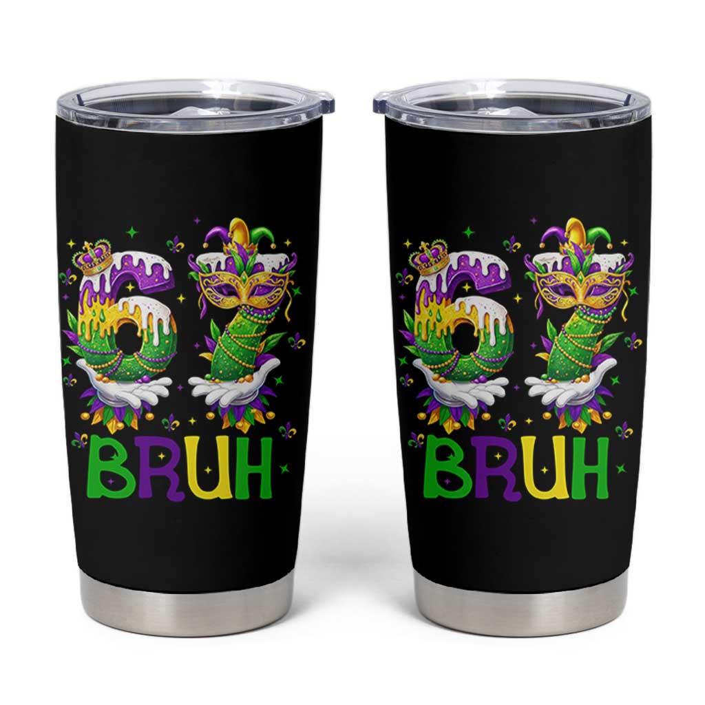 Funny 67 Mardi Gras Bruh Tumbler Cup Six Seven Meme Fleur De Lis Hand Gesture