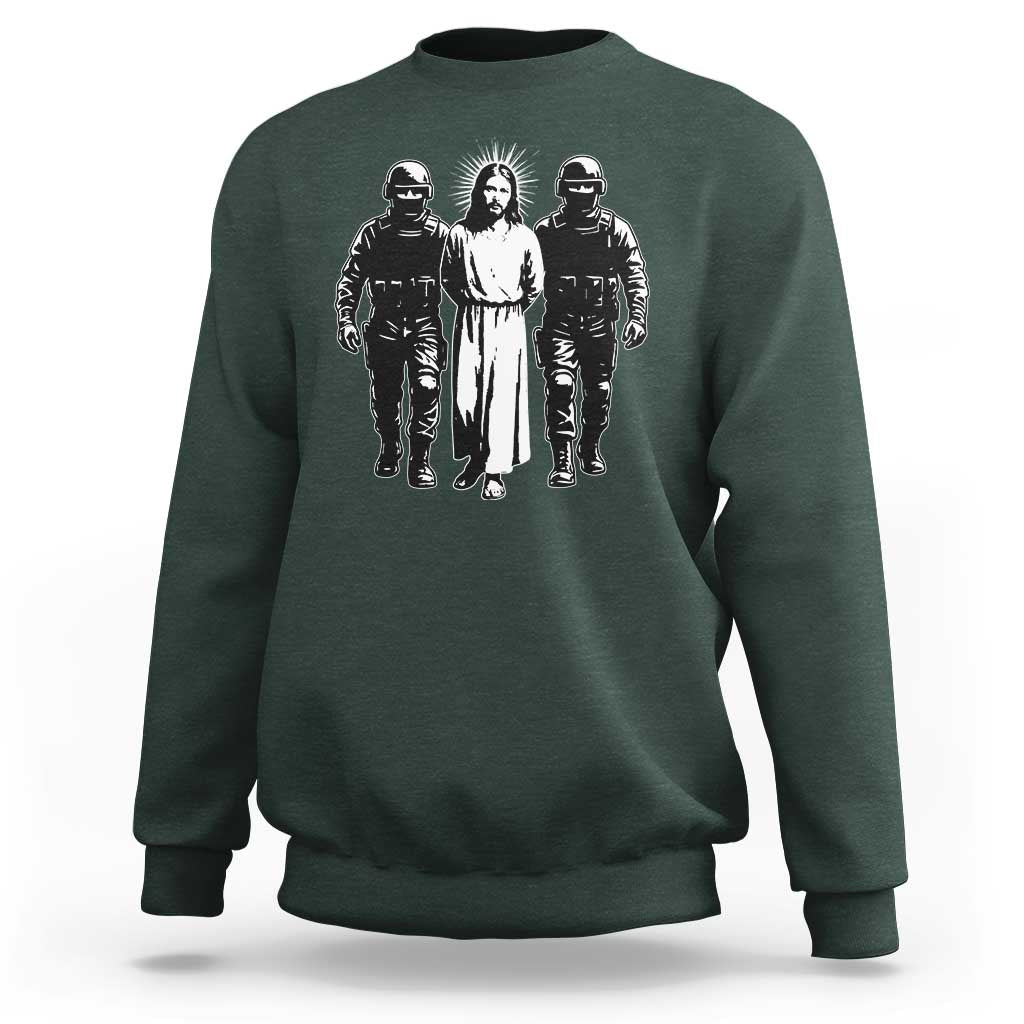 Jesus Arrested Parody Sweatshirt Funny Immigrant Rights Political Protest