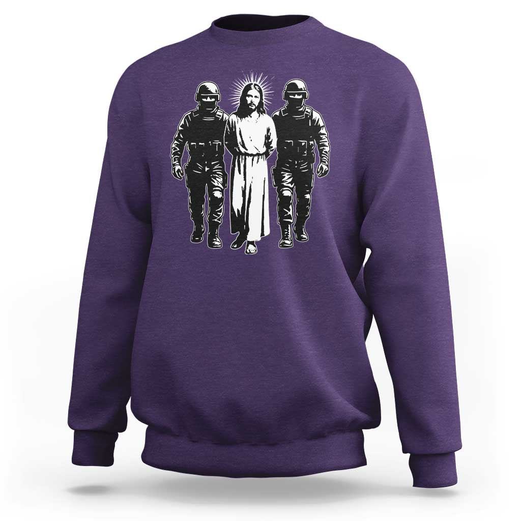 Jesus Arrested Parody Sweatshirt Funny Immigrant Rights Political Protest