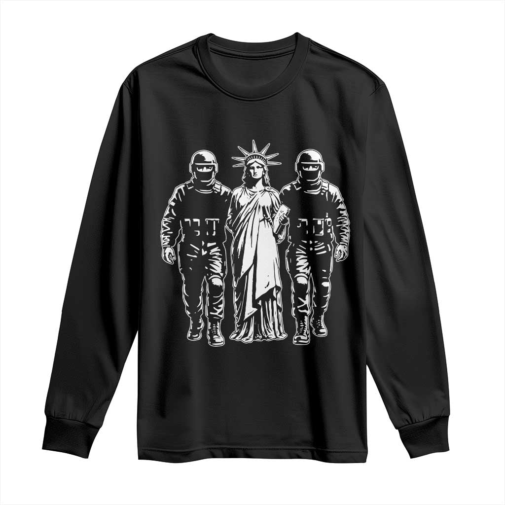 Statue Of Liberty Arrested Long Sleeve Shirt Funny Immigrant Rights Political Protest