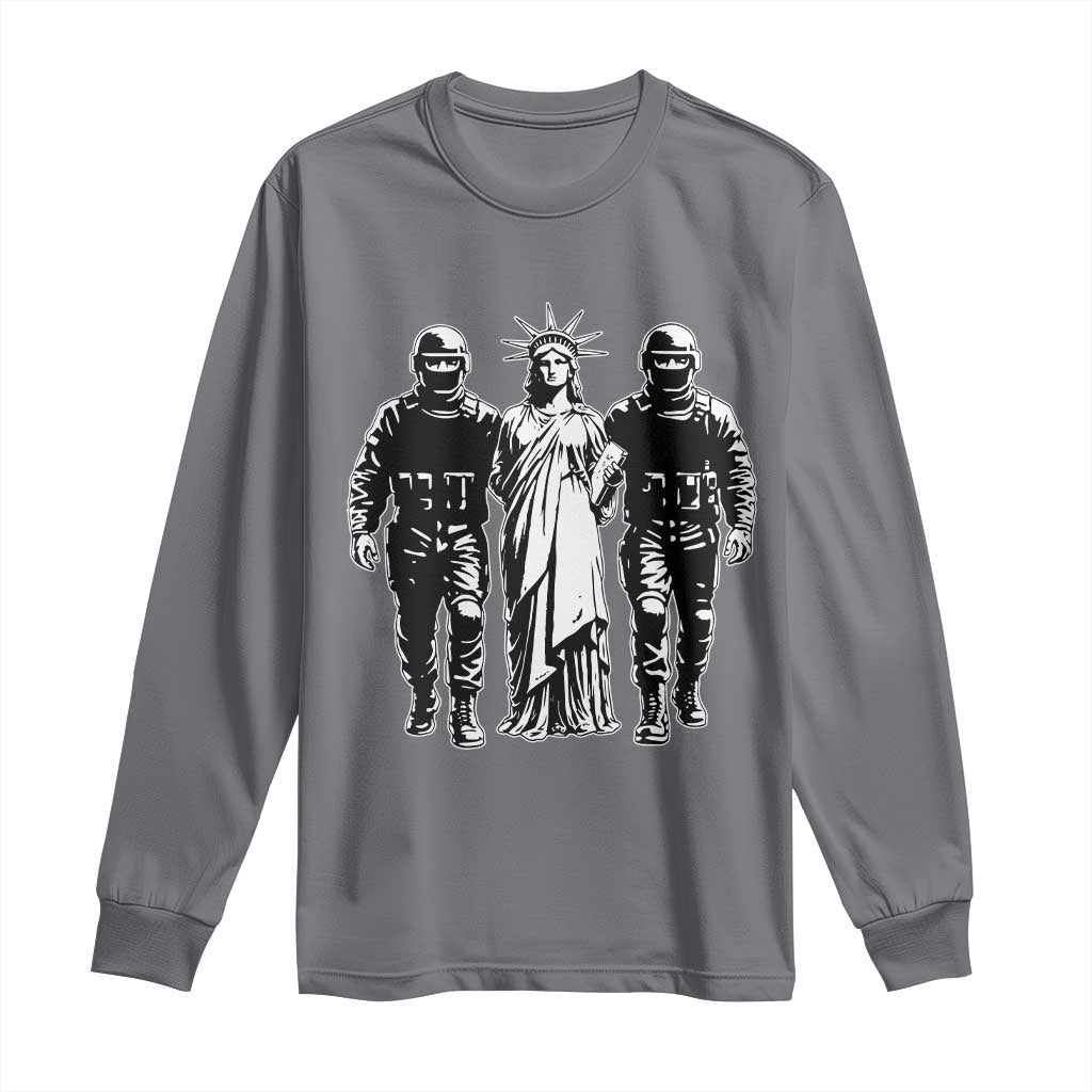 Statue Of Liberty Arrested Long Sleeve Shirt Funny Immigrant Rights Political Protest