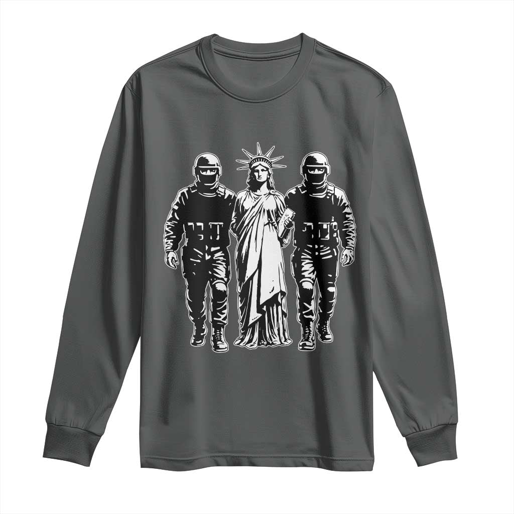 Statue Of Liberty Arrested Long Sleeve Shirt Funny Immigrant Rights Political Protest