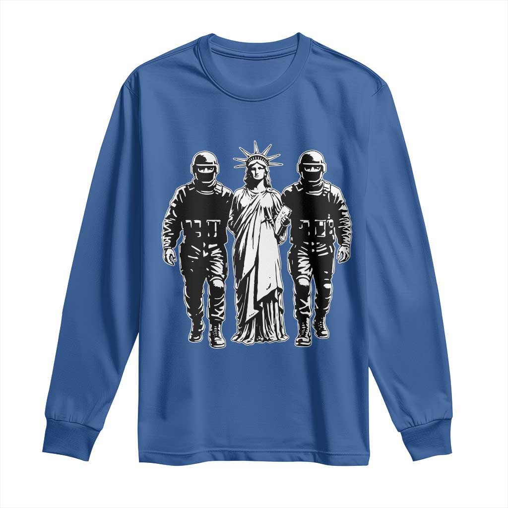 Statue Of Liberty Arrested Long Sleeve Shirt Funny Immigrant Rights Political Protest