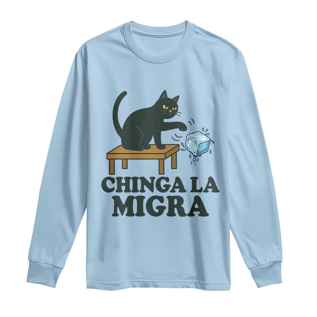 Chinga La Migra Long Sleeve Shirt Funny Immigration Rights Cat Political