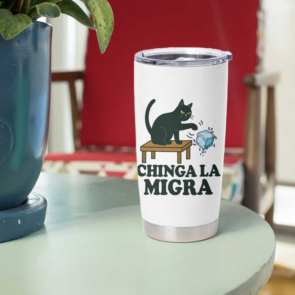 Chinga La Migra Tumbler Cup Funny Immigration Rights Cat Political