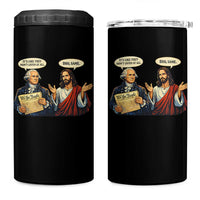 Funny Its Like They Didnt Listen At All Bro Same Meme 4 in 1 Can Cooler Tumbler
