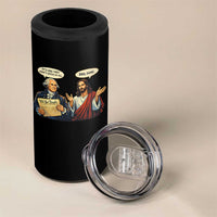 Funny Its Like They Didnt Listen At All Bro Same Meme 4 in 1 Can Cooler Tumbler