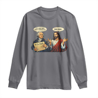 Funny Its Like They Didnt Listen At All Bro Same Meme Long Sleeve Shirt