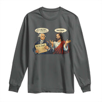 Funny Its Like They Didnt Listen At All Bro Same Meme Long Sleeve Shirt