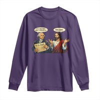 Funny Its Like They Didnt Listen At All Bro Same Meme Long Sleeve Shirt