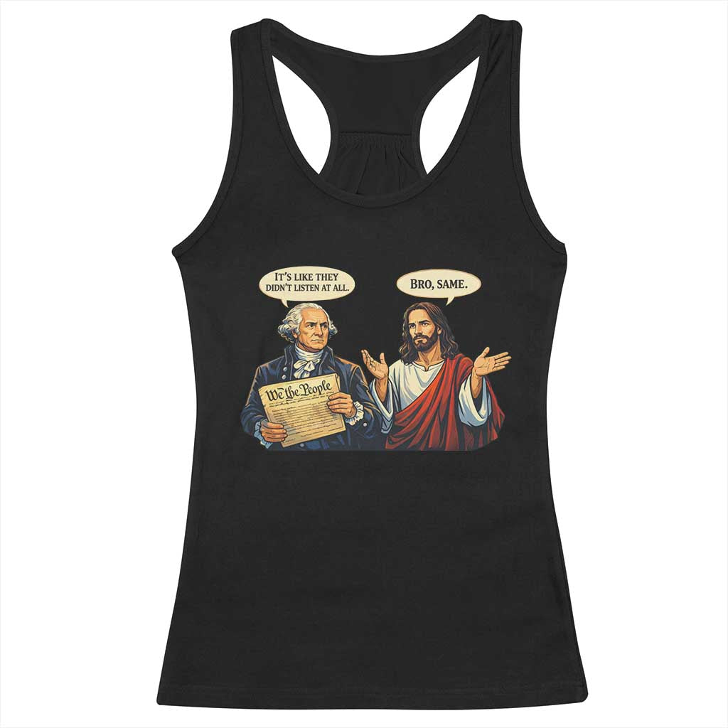 Funny Its Like They Didnt Listen At All Bro Same Meme Racerback Tank Top