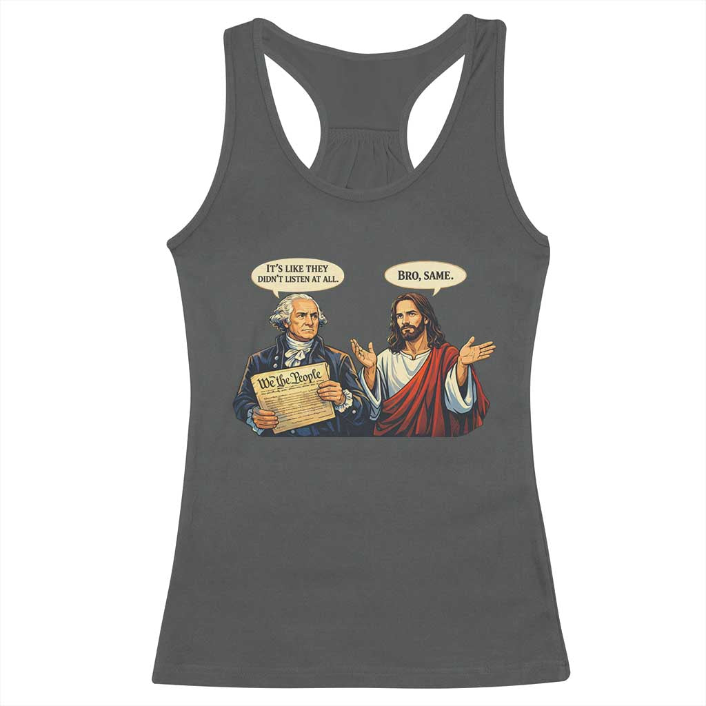 Funny Its Like They Didnt Listen At All Bro Same Meme Racerback Tank Top