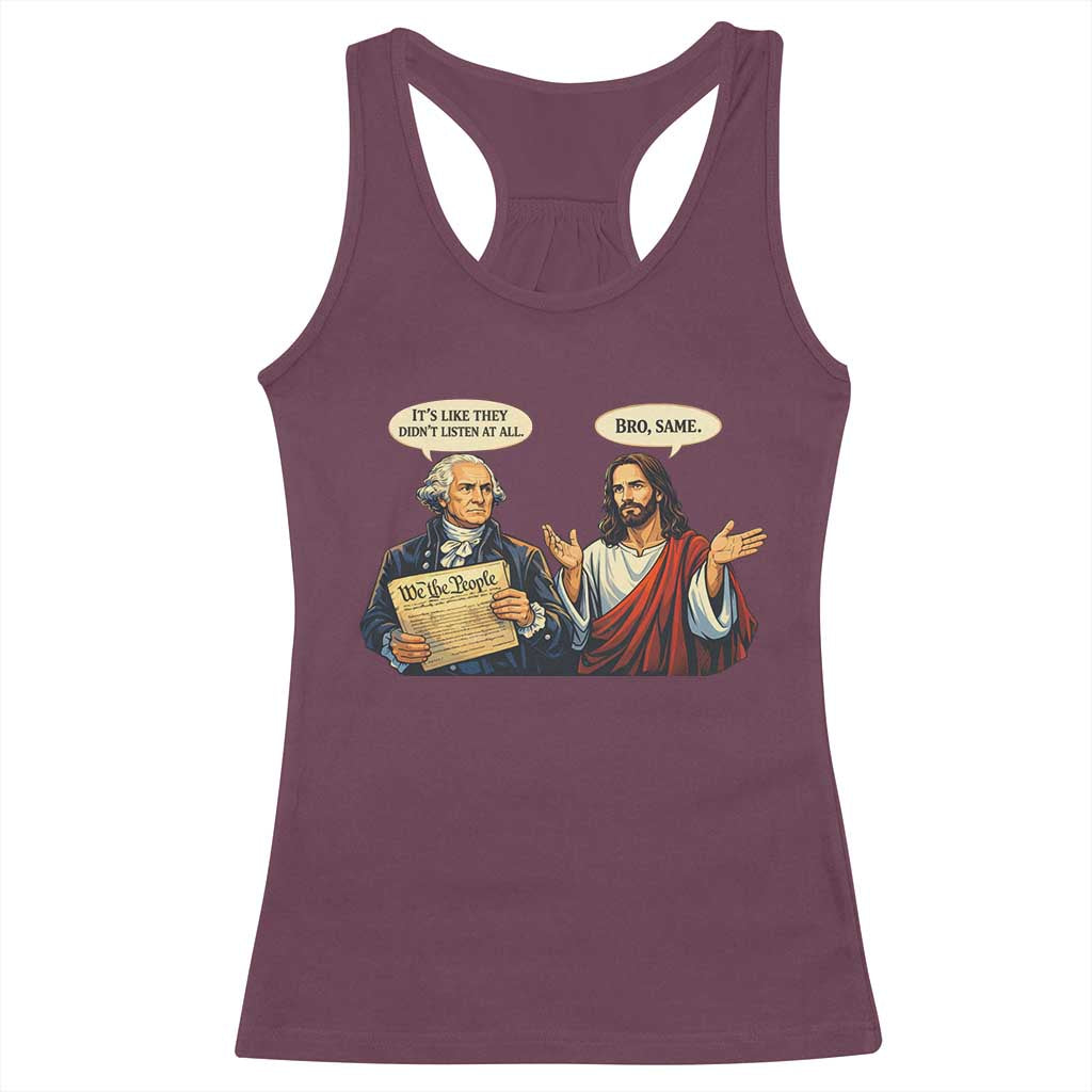 Funny Its Like They Didnt Listen At All Bro Same Meme Racerback Tank Top
