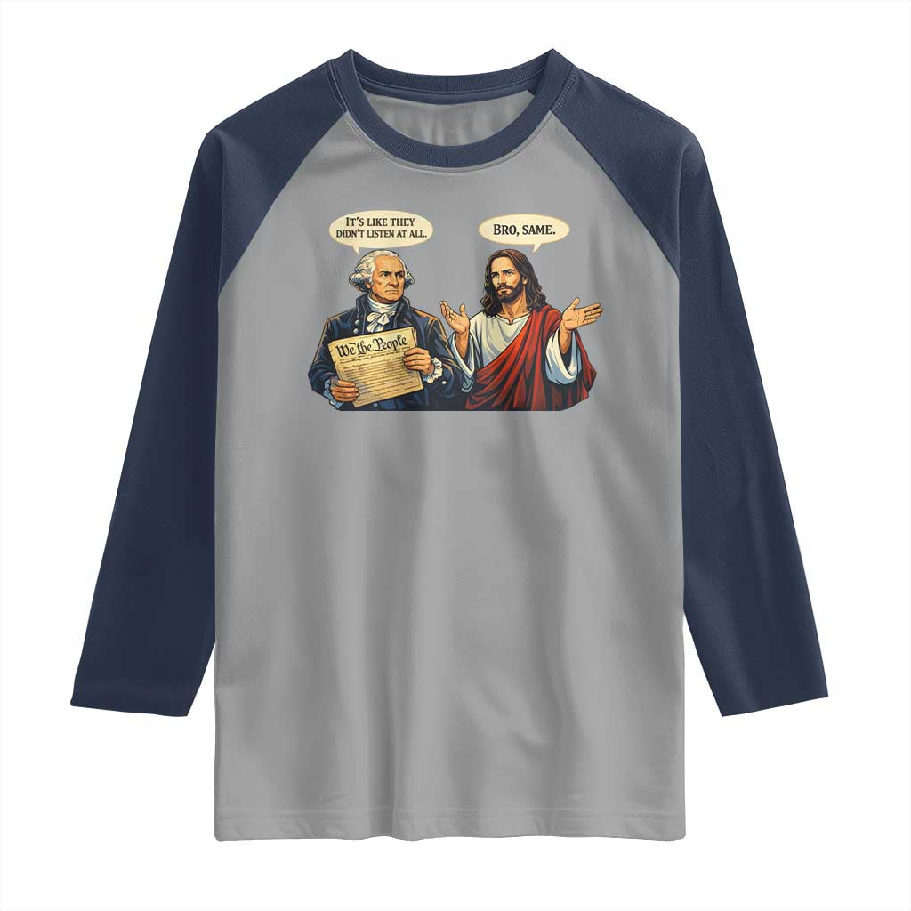 Funny Its Like They Didnt Listen At All Bro Same Meme Raglan Shirt