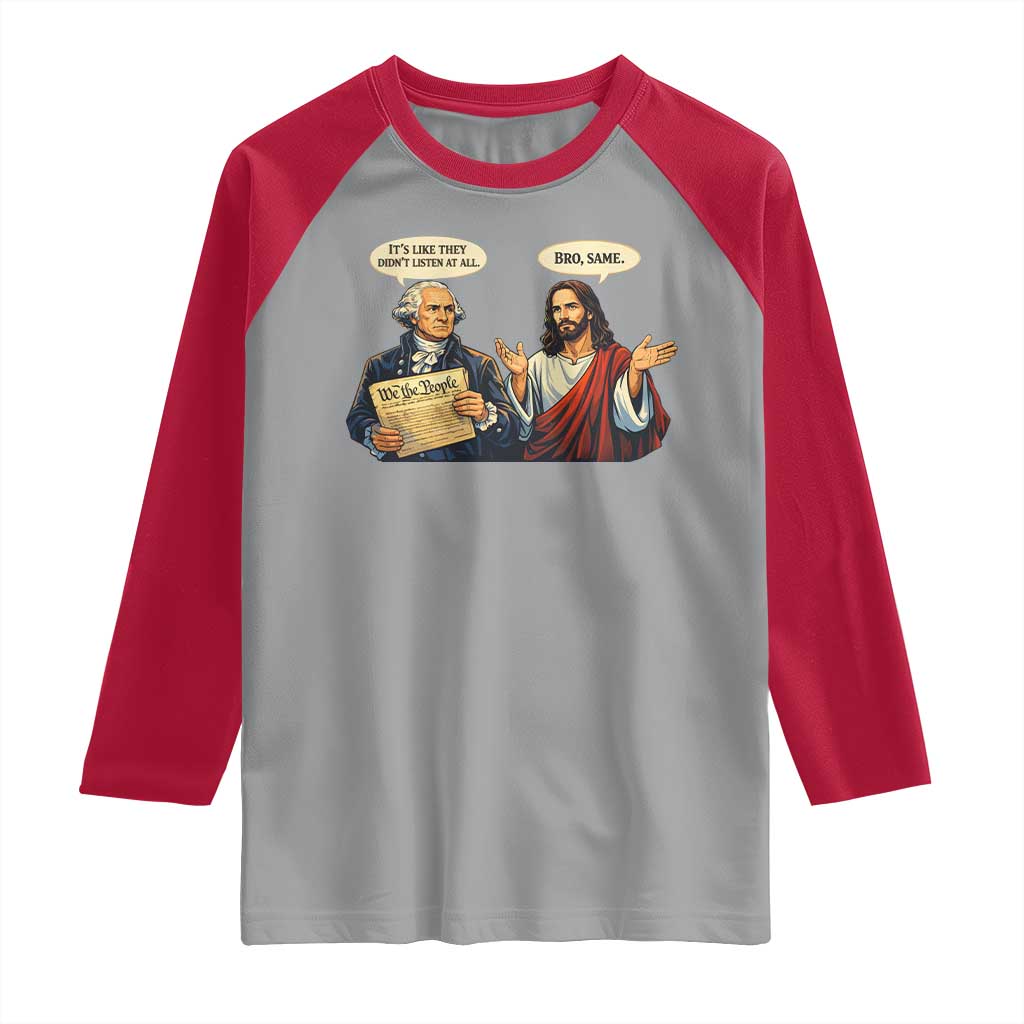 Funny Its Like They Didnt Listen At All Bro Same Meme Raglan Shirt