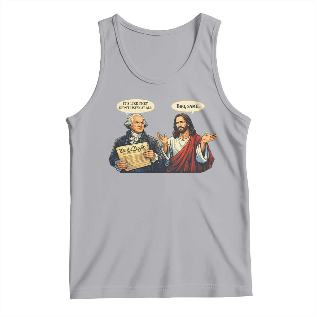Funny Its Like They Didnt Listen At All Bro Same Meme Tank Top