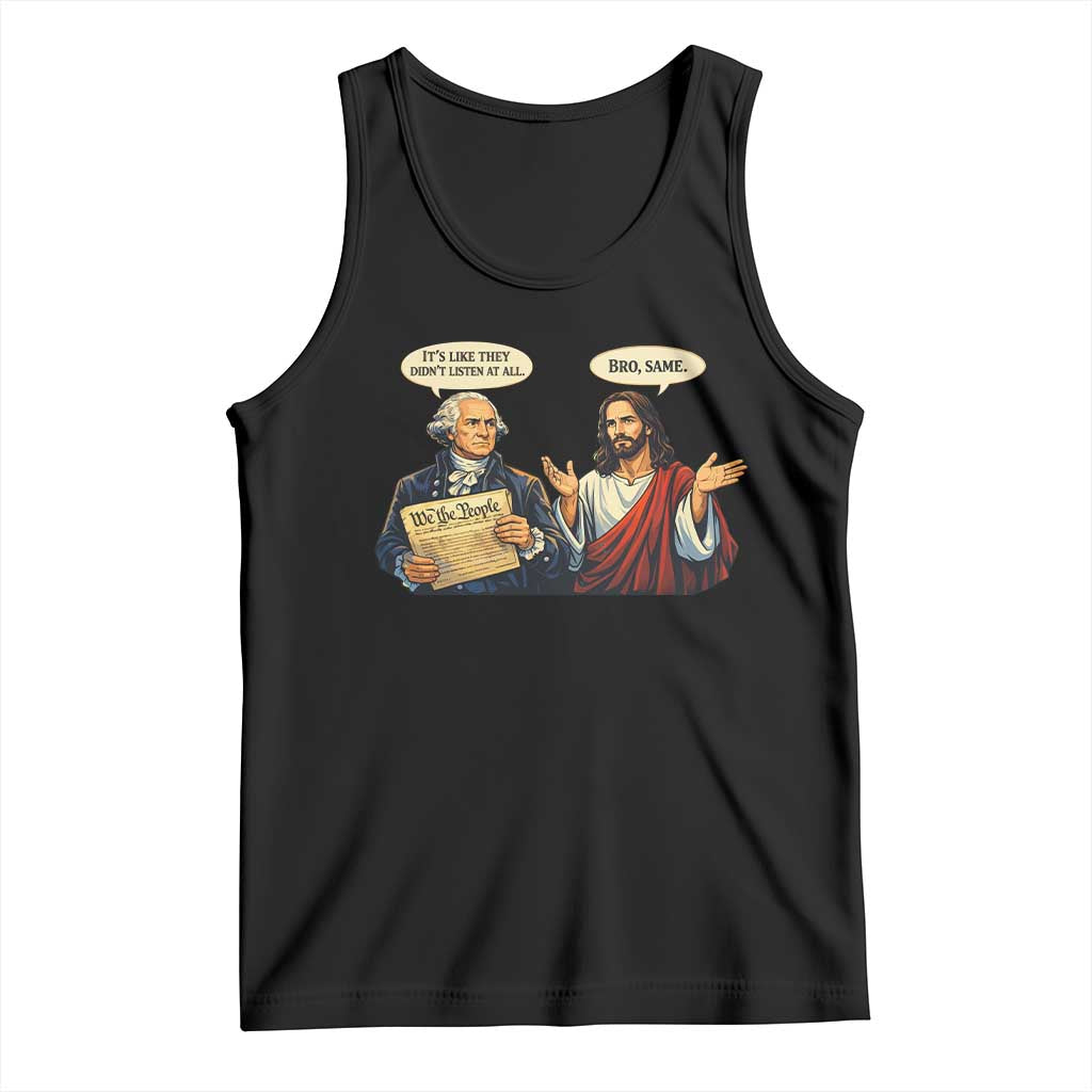 Funny Its Like They Didnt Listen At All Bro Same Meme Tank Top