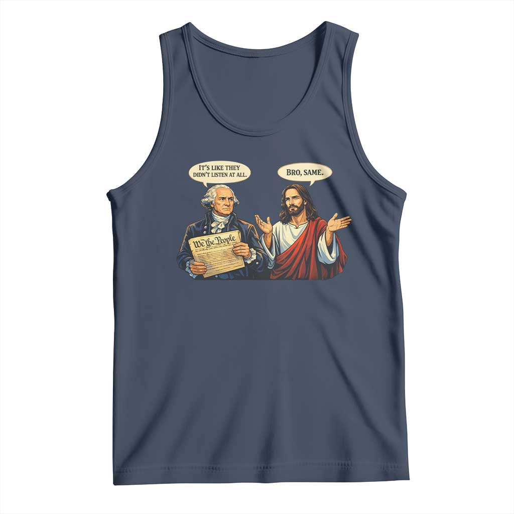 Funny Its Like They Didnt Listen At All Bro Same Meme Tank Top
