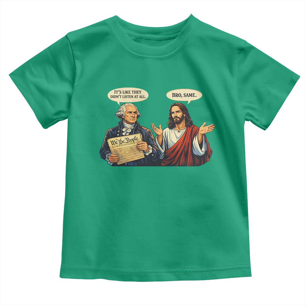 Funny Its Like They Didnt Listen At All Bro Same Meme Toddler T Shirt