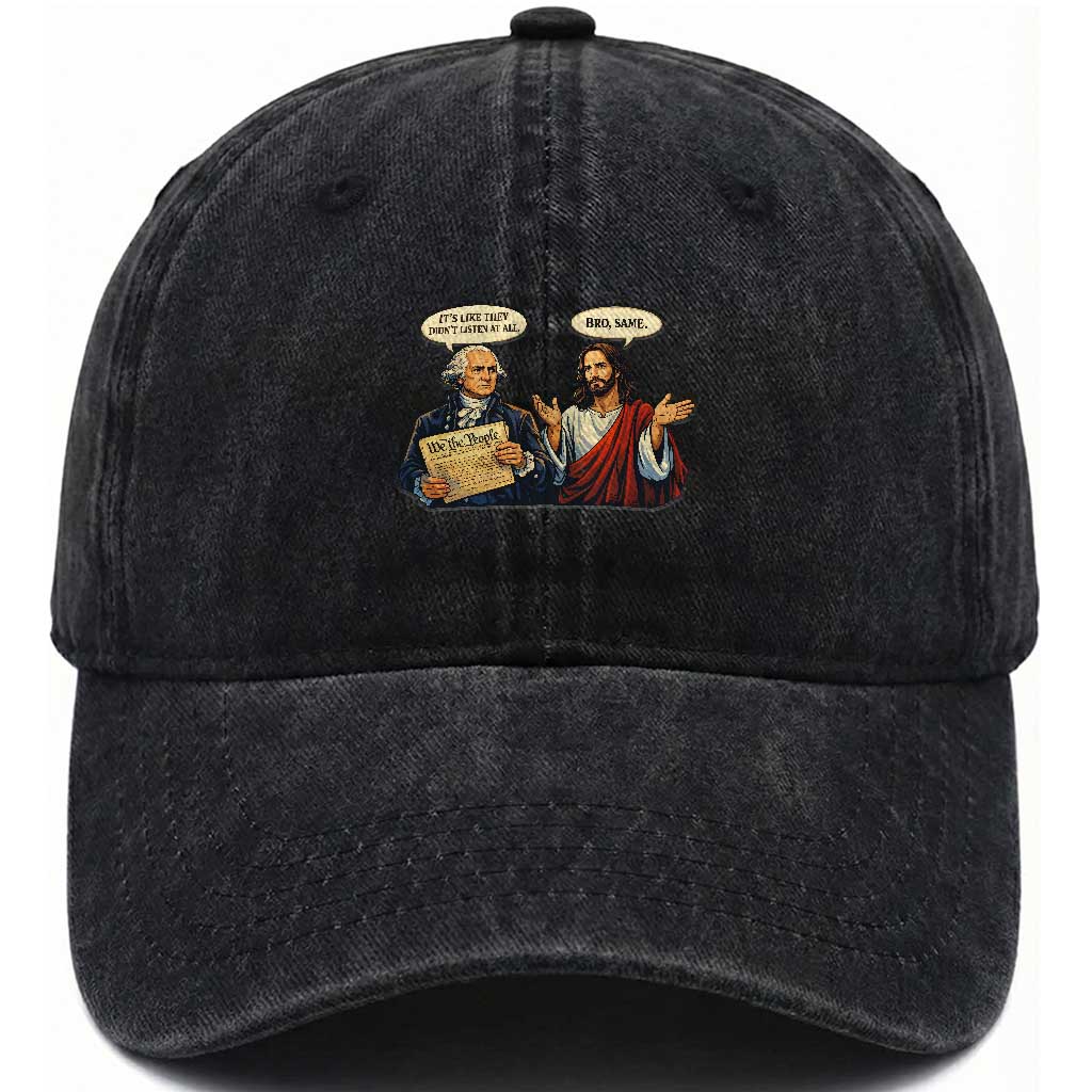 Funny Its Like They Didnt Listen At All Bro Same Meme Washed Cotton Baseball Cap
