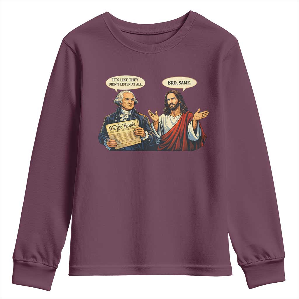 Funny Its Like They Didnt Listen At All Bro Same Meme Youth Sweatshirt
