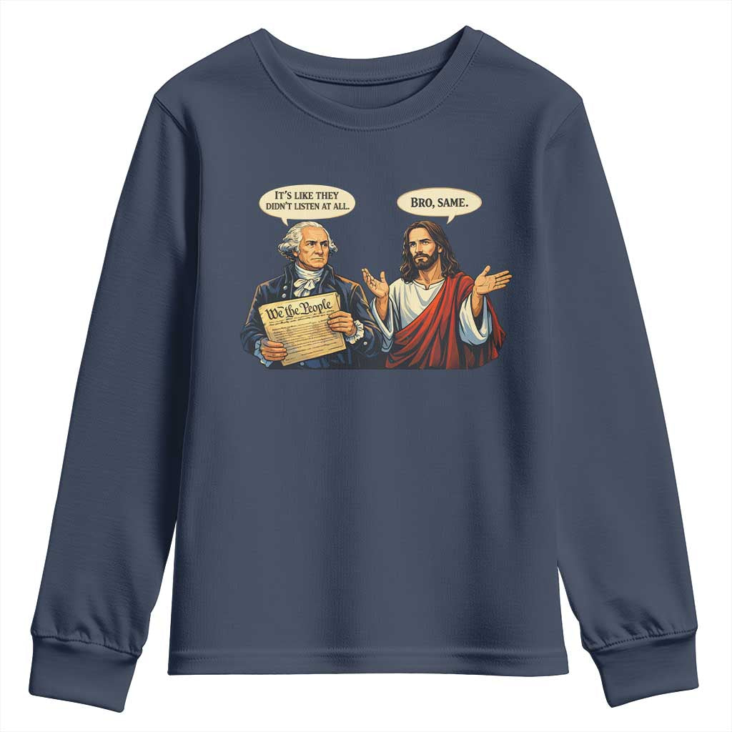 Funny Its Like They Didnt Listen At All Bro Same Meme Youth Sweatshirt