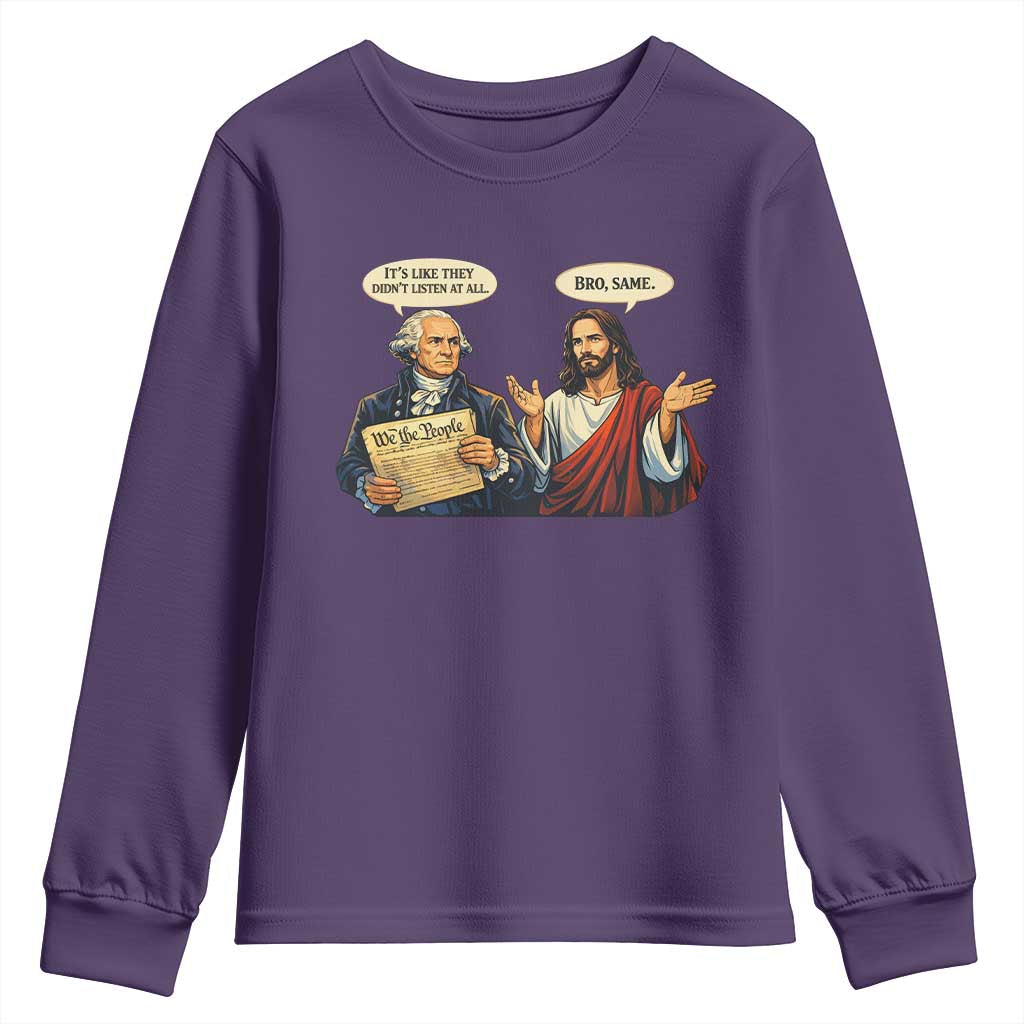 Funny Its Like They Didnt Listen At All Bro Same Meme Youth Sweatshirt