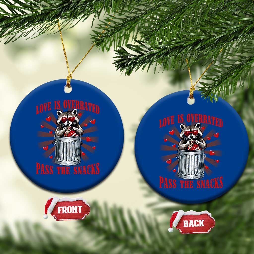 Funny Raccoon Valentine Ceramic Ornament Love Is Overrated Pass The Snacks