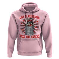 Funny Raccoon Valentine Hoodie Love Is Overrated Pass The Snacks