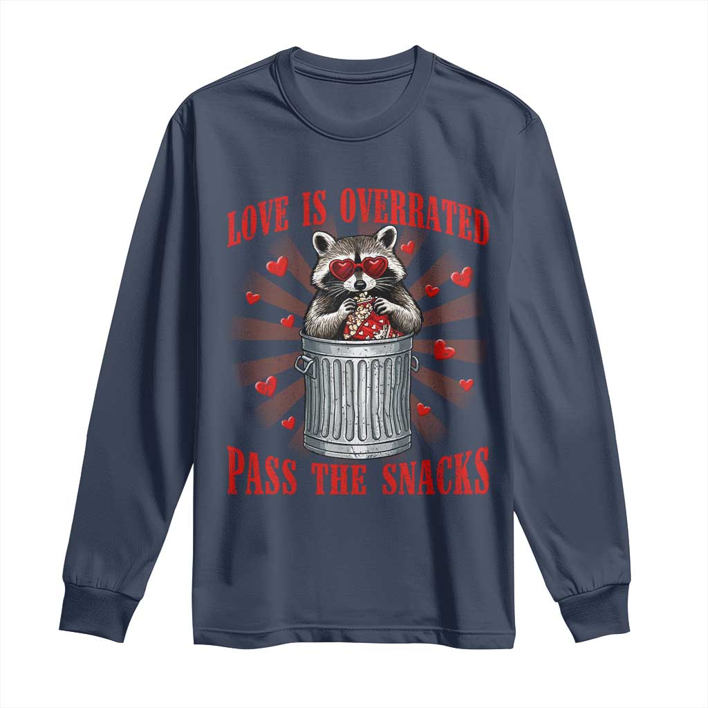 Funny Raccoon Valentine Long Sleeve Shirt Love Is Overrated Pass The Snacks