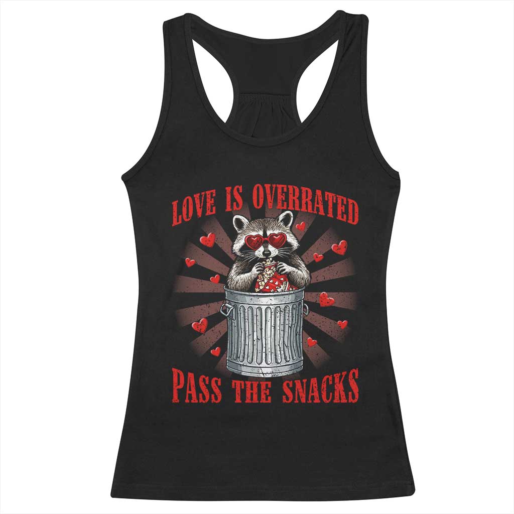 Funny Raccoon Valentine Racerback Tank Top Love Is Overrated Pass The Snacks