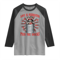 Funny Raccoon Valentine Raglan Shirt Love Is Overrated Pass The Snacks