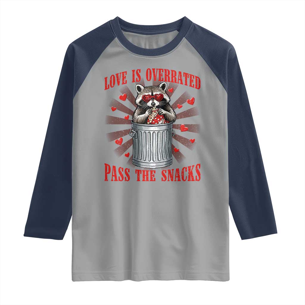 Funny Raccoon Valentine Raglan Shirt Love Is Overrated Pass The Snacks