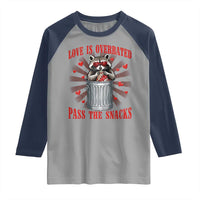 Funny Raccoon Valentine Raglan Shirt Love Is Overrated Pass The Snacks