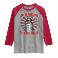 Funny Raccoon Valentine Raglan Shirt Love Is Overrated Pass The Snacks