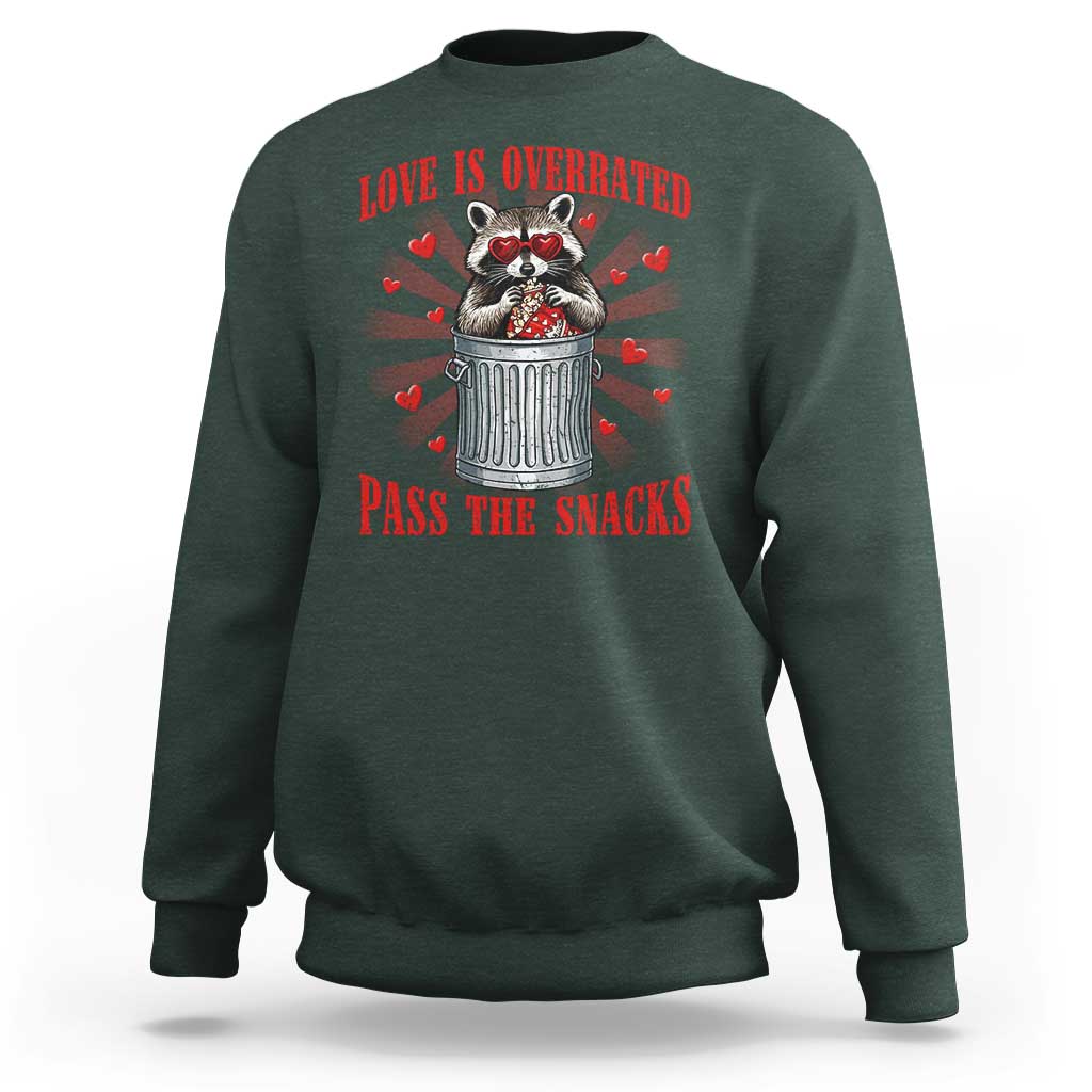 Funny Raccoon Valentine Sweatshirt Love Is Overrated Pass The Snacks