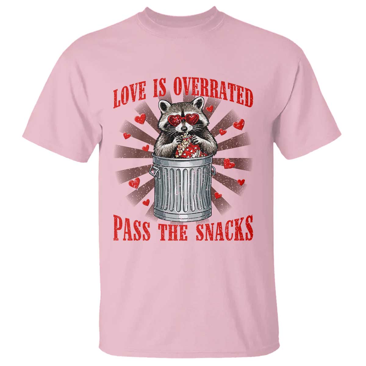 Funny Raccoon Valentine T Shirt Love Is Overrated Pass The Snacks