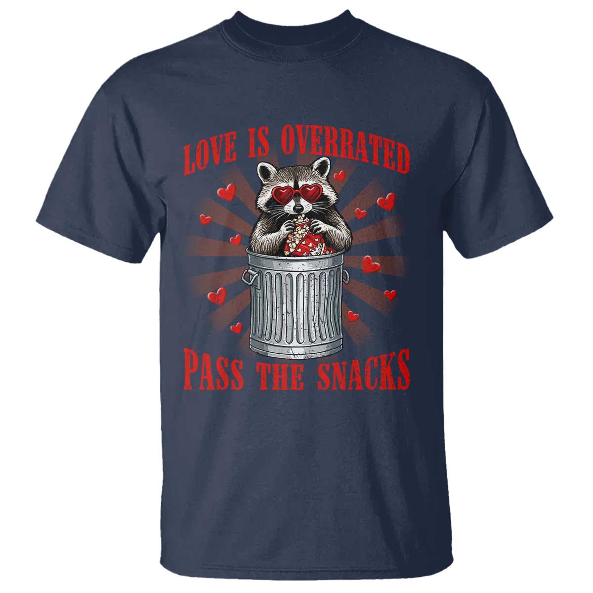 Funny Raccoon Valentine T Shirt Love Is Overrated Pass The Snacks