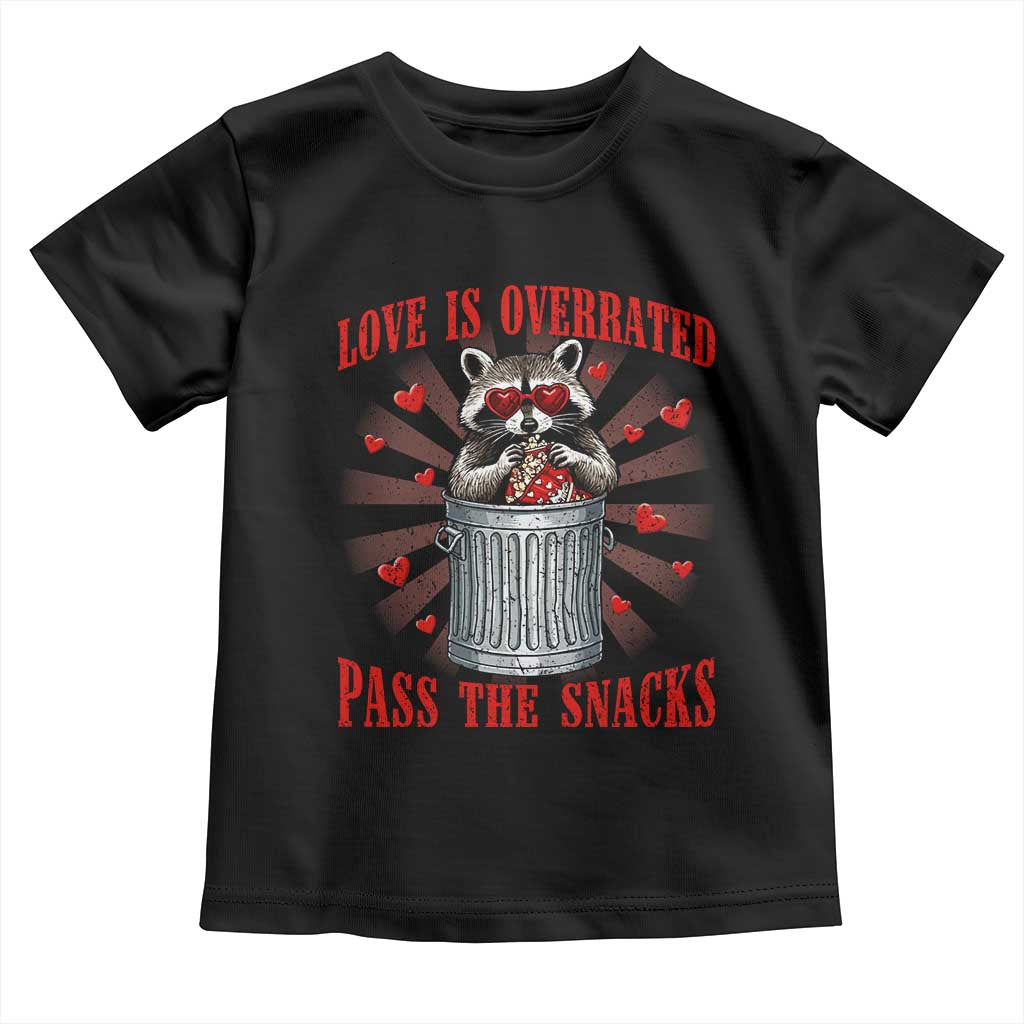 Funny Raccoon Valentine Toddler T Shirt Love Is Overrated Pass The Snacks