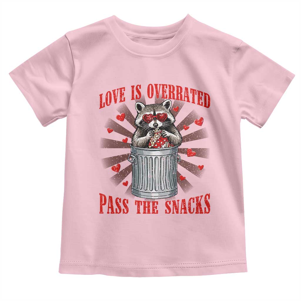 Funny Raccoon Valentine Toddler T Shirt Love Is Overrated Pass The Snacks
