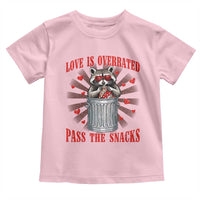 Funny Raccoon Valentine Toddler T Shirt Love Is Overrated Pass The Snacks