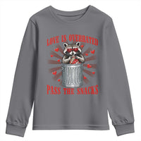Funny Raccoon Valentine Youth Sweatshirt Love Is Overrated Pass The Snacks