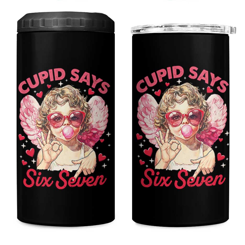 Funny 67 Valentines Day 4 in 1 Can Cooler Tumbler Cupid Say Six Seven 67 Meme