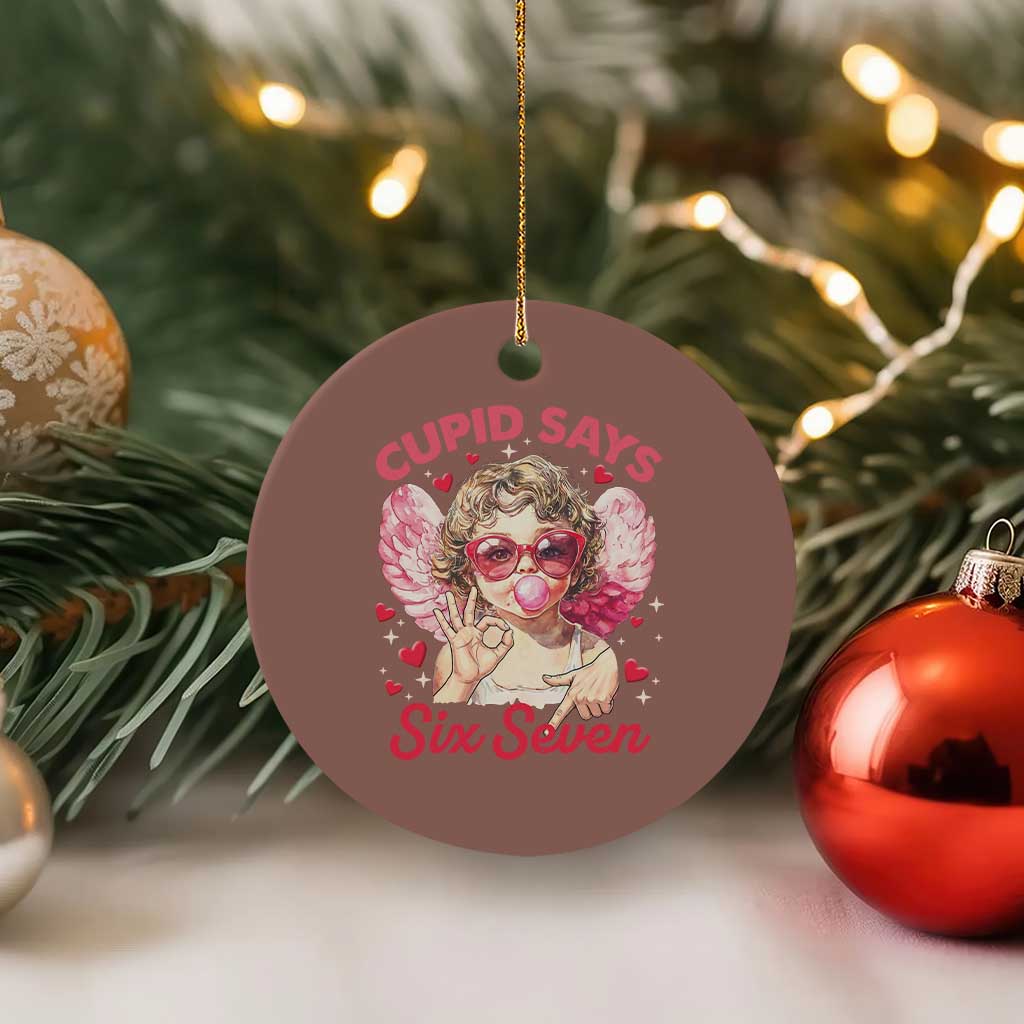 Funny 67 Valentines Day Ceramic Ornament Cupid Say Six Seven 67 Meme
