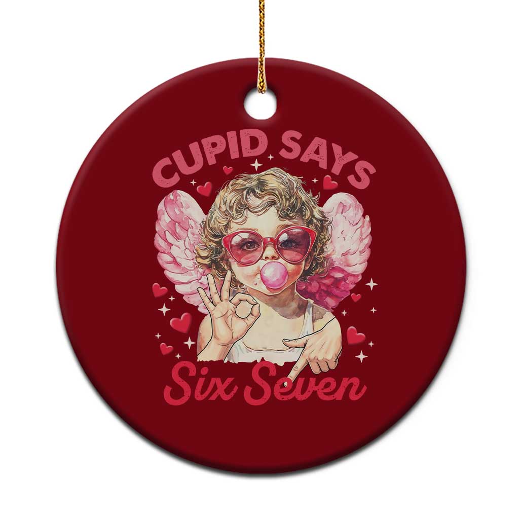 Funny 67 Valentines Day Ceramic Ornament Cupid Say Six Seven 67 Meme