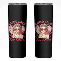 Funny 67 Valentines Day Skinny Tumbler Cupid Say Six Seven 67 Meme